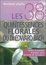 Les 38 quintessences florales du Dr Edward Bach