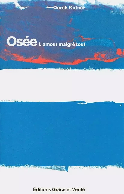 Osée. Commentaire biblique - KIDNER DEREK - GRACE ET VERITE