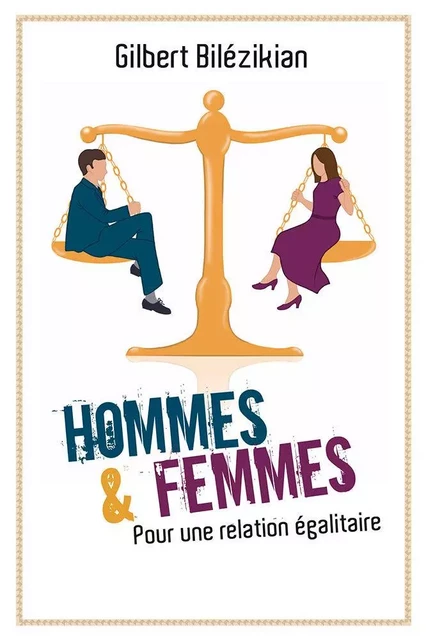 Hommes et femmes - Bilézikian GILBERT - GRACE ET VERITE