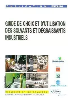 Guide de choix et d'utilisation des solvants et dégraissants industriels -  Aérospatiale - CETIM