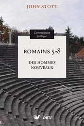 Romains 5-8. Commentaire biblique