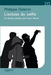 L'EXTASE DU SELFIE