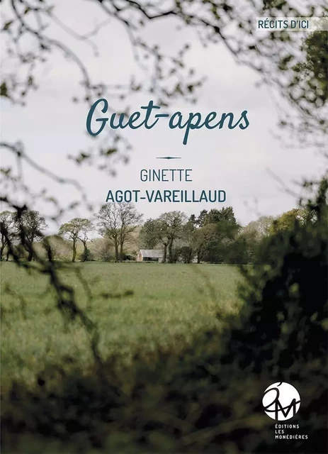 GUET-APENS - GINETTE AGOT-VAREILLAUD - LES MONEDIERES