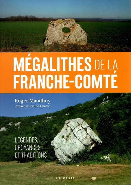 MÉGALITHES DE LA FRANCHE-COMTÉ - Roger MAUDHUY - GESTE