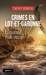 CRIMES EN LOT-ET-GARONNE (GESTE) - LA GARONNE POUR LINCEUL (COLL. GESTE NOIR)