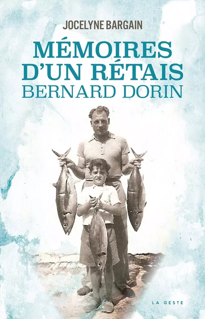 MEMOIRES D'UN RETAIS (GESTE) - BERNARD DORIN - JOCELYNE BARGAIN - GESTE