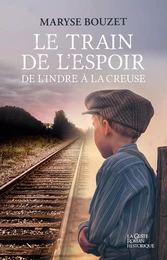 TRAIN DE L'ESPOIR (GESTE) - DE L'INDRE A LA CREUSE