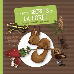 P'TITS SECRETS DE LA FORET (MINI-GUIDE DECOUVERTE) REEDITION