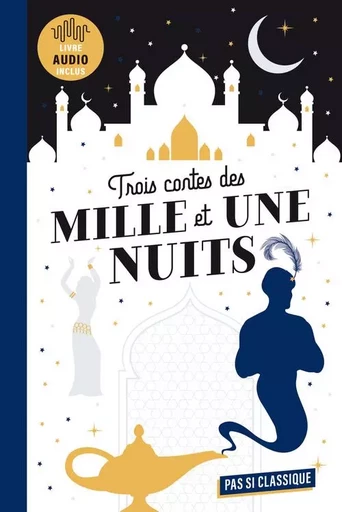 3 Contes des Mille et Une Nuits - Tiphaine Pelé, Virginie Manouguian, Camille Page - BELIN EDUCATION