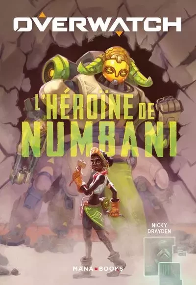 Overwatch - L'héroïne de Numbani - Nicky Drayden - AC média