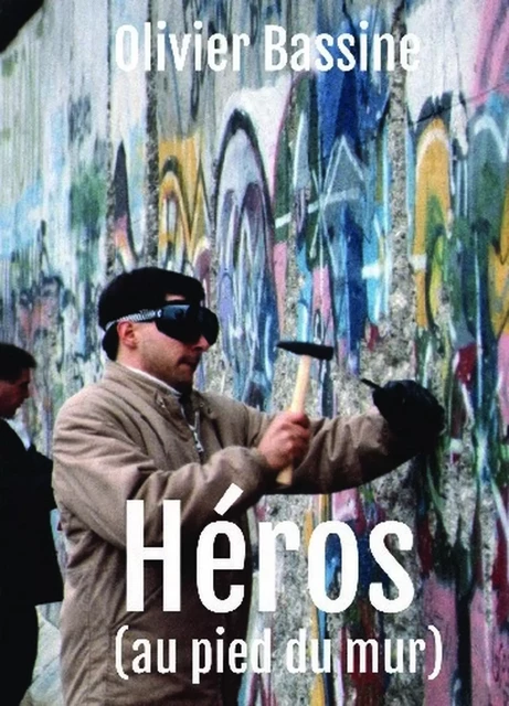 Heros (au pied du mur) - Olivier Bassine - KOBO BY FNAC