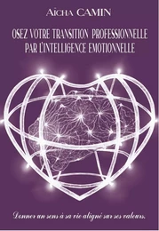  OSEZ VOTRE TRANSITION PROFESSIONNELLE PAR L'INTELLIGENCE EMOTIONNELLE