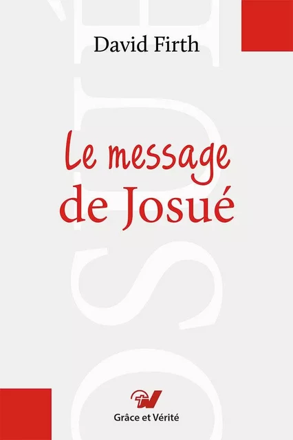 Le message de Josué - David FIRTH - GRACE ET VERITE