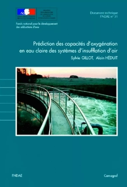 Prédiction des capacités d'oxygénation en eau claire des systèmes d'insufflation d'air - Sylvie Gillot, Alain Héduit - QUAE