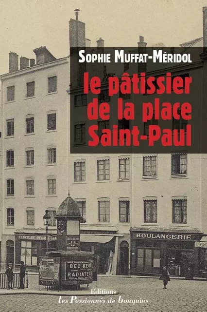 Le Pâtissier de la place Saint-Paul - Sophie Muffat-Méridol - PASSION BOUQUIN