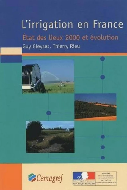 L'irrigation en France. - Guy Gleyses, Thierry Rieu - QUAE