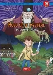 HUGO ET LE MYSTÈRE DE LA FORET NOIRE - Benjamin LEDUC - PEMF