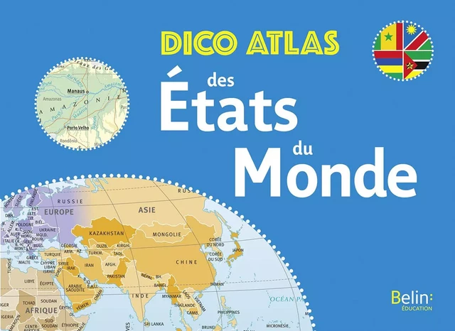 Dico Atlas des États du monde - Romuald Belzacq, Frederic Miotto, Marie Sophie Putfin - BELIN EDUCATION