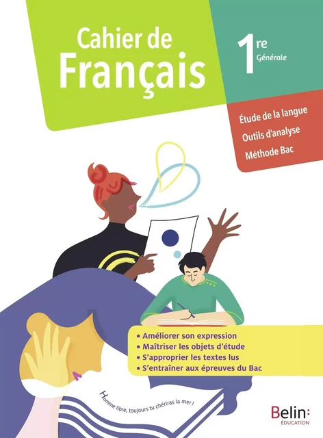 Cahier de Français 1re Générale - Garance Kutukdjian, Djamila Belhouchat, Camille Cohen, Blandine Lefèvre, Charly Prabel-Guignard - BELIN EDUCATION