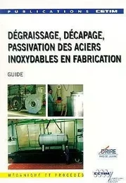 DEGRAISSAGE DECAPAGE PASSIVATION DESACIERS INOXYDABLES EN FABRICATION GUIDE 2B32 2  ED