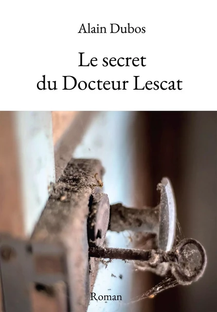  Le secret du Docteur Lescat - Alain Dubos - KOBO BY FNAC