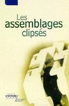 Les assemblages clipsés - Christophe Nederlandt, Benoît Raucent, Jean-Claude Samin - CETIM