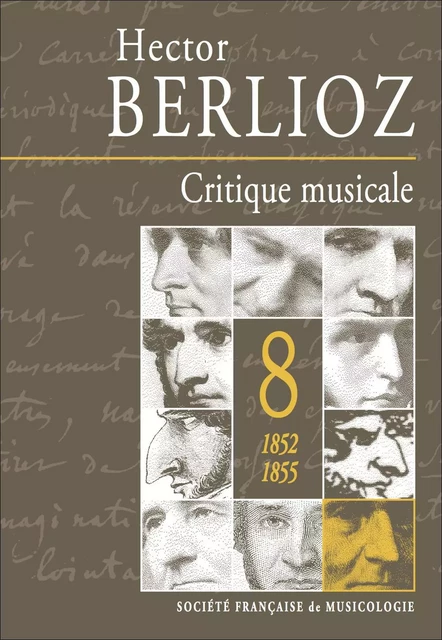 Critique musicale, volume 8 : 1852-1855 - Hector Berlioz, Anne BONGRAIN, Marie-Hélène COUDROY-SAGHAI - SFM