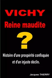 Vichy reine maudite