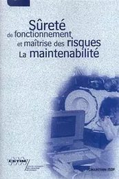 Sûreté de fonctionnement et maîtrise des risques, la maintenabilité