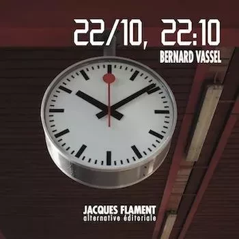 22/10, 22:10 - BERNARD VASSEL - JACQUES FLAMENT