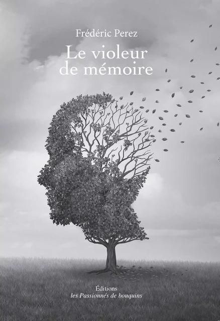 Le violeur de mémoire - Frédéric Perez - PASSION BOUQUIN