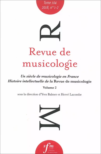 Revue de musicologie tome 104, n° 1-2 (2018) -  Collectif - SFM