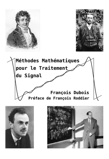 Méthodes Mathématiques pour le Traitement du Signal - François Dubois - BOOKELIS