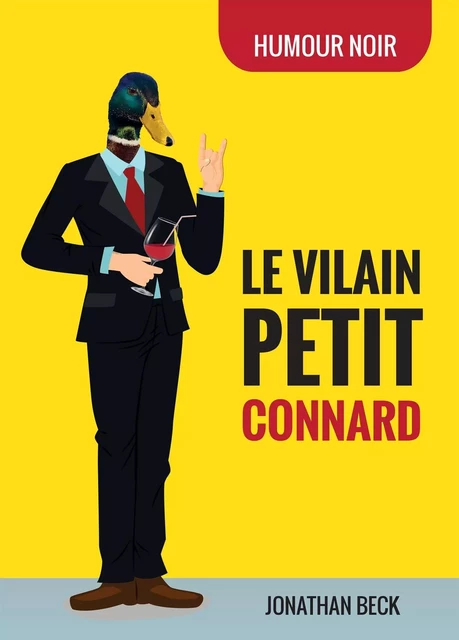 Le vilain petit connard - Humour noir - Jonathan Beck - BOOKELIS