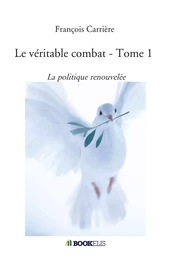 Le véritable combat - Tome 1