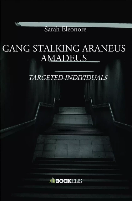 GANG STALKING ARANEUS AMADEUS - Menanteau Sarah Eléonore - BOOKELIS