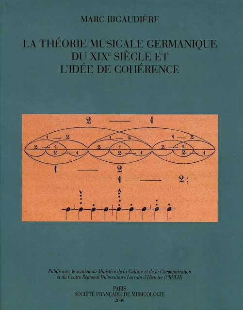 La Théorie musicale germanique du XIXe siècle et l'idée de cohérence - Marc RIGAUDIERE - SFM