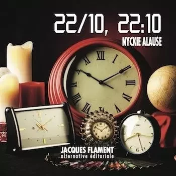 22/10, 22:10 - NYCKIE ALAUSE - JACQUES FLAMENT