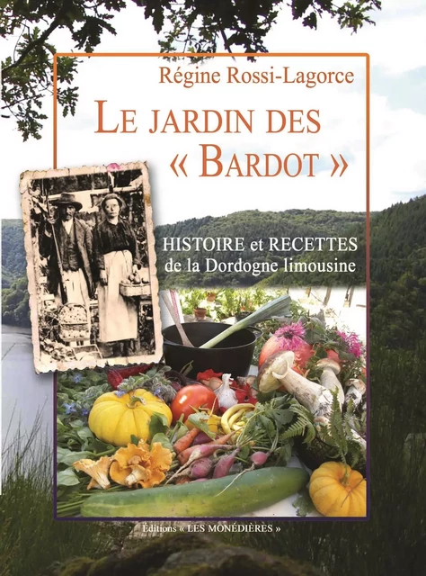 Le Jardin des Bardot - ROSSI-LAGORCE, Régin - LES MONEDIERES