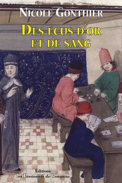 Des écus d'or et de sang - Nicole Gonthier - PASSION BOUQUIN