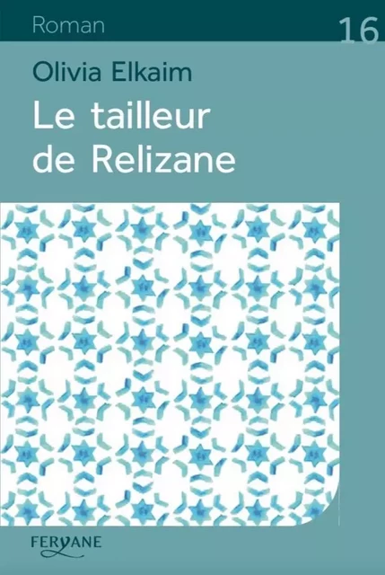 LE TAILLEUR DE RELIZANE -  ELKAIM - FERYANE