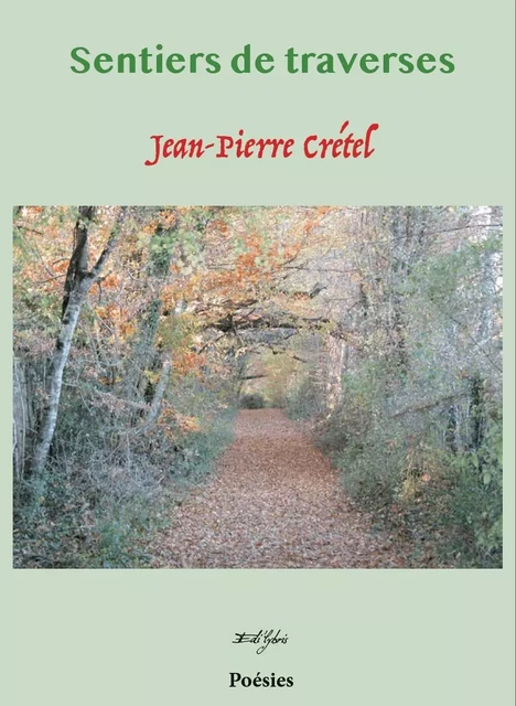 SENTIERS DE TRAVERSES - Jean-Pierre CRETEL - EDILYBRIS