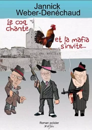 LE COQ CHANTE ET LA MAFIA S'INVITE