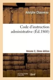 Code d'instruction administrative Edition 2,Volume 2