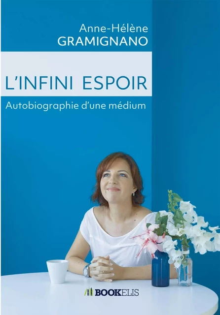 L'INFINI ESPOIR - Anne-Hélène Gramignano - BOOKELIS