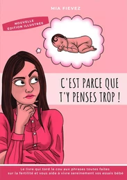 C'est parce que t'y penses trop !