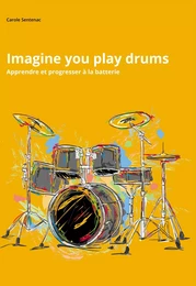 Imagine you play drums