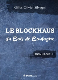 LE BLOCKHAUS DU BOIS DE BOULOGNE