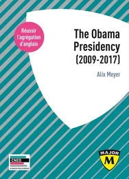 Agrégation anglais 2021. The Obama Presidency (2009-2017)