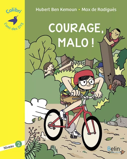 Courage, Malo ! - Max Radigues, Hubert Ben kemoun - BELIN EDUCATION